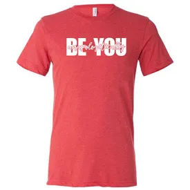 Be Unapologetically You Shirt Unisex